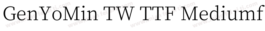 GenYoMin TW TTF Mediumf样品字体转换